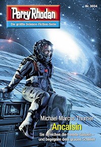 Perry Rhodan 3034: Ancaisin - Michael Marcus Thurner - ebook