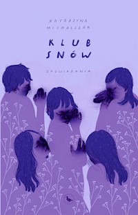 Klub snów - Michalczak Katarzyna - ebook + książka