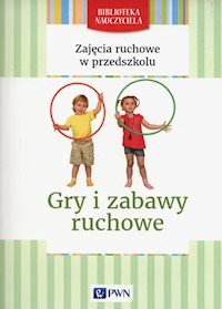 Zajęcia ruchowe w przedszkolu Gry i zabawy ruchowe - Lipiejko Małgorzata - książka