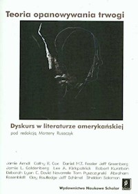 Teoria opanowania trwogi dyskurs w literaturze amerykańskiej -  - książka