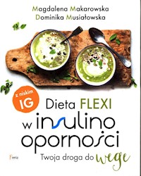 Dieta flexi w insulinooporności - Dominika Musiałowska, Magdalena Makarowska - książka