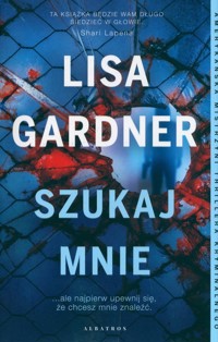 Szukaj mnie. - Lisa Gardner - książka