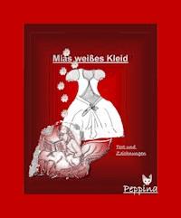 Mias weißes Kleid - null Peppina - ebook