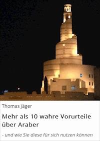 Mehr als 10 wahre Vorurteile über Araber - Thomas Jäger - ebook