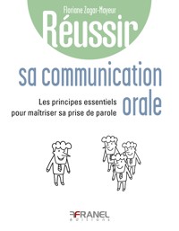 Réussir sa communication orale - Floriane Zagar - ebook