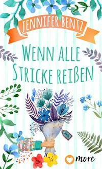 Wenn alle Stricke reißen - Jennifer Bentz - ebook