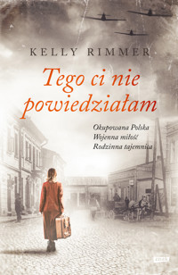 Tego Ci nie powiedziałam - Kelly Rimmer - książka