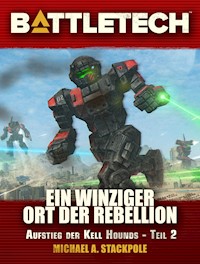 BattleTech - Ein winziger Ort der Rebellion - Michael A. Stackpole - ebook