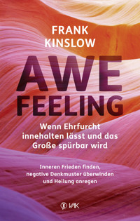 Awefeeling - Wenn Ehrfurcht innehalten lässt und das Große spürbar wird - Kinslow Frank - ebook