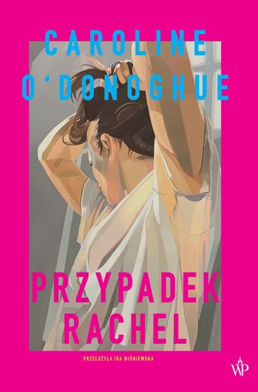 Okładka książki Przypadek Rachel - O'Donoghue Caroline