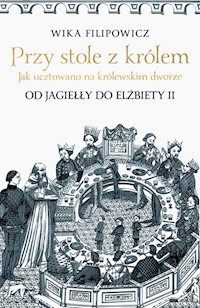 Przy stole z królem - Filipowicz Wika - książka