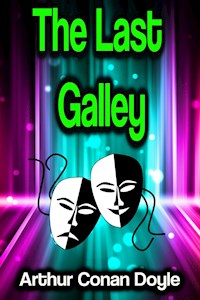 The Last Galley - Arthur Conan Doyle - ebook