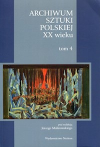 Archiwum Sztuki Polskiej XX wieku Tom 4 - Korzus Mirella - książka