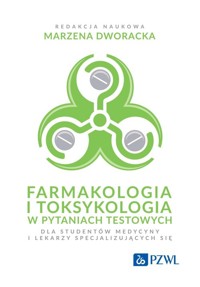 Farmakologia i toksykologia w pytaniach testowych - Dworacka Marzena - książka