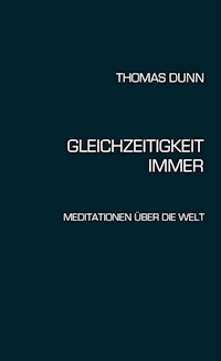 GLEICHZEITIGKEIT, IMMER - Thomas Dunn - ebook