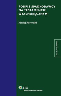 Podpis spadkodawcy na testamencie własnoręcznym - Maciej Rzewuski - książka