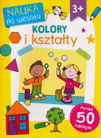 Nauka na wesoło. Kolory i kształty 3+ - Root Bettty - książka