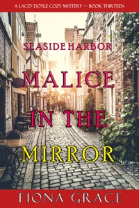 Malice in the Mirror (A Lacey Doyle Cozy Mystery—Book 13) - Fiona Grace - ebook