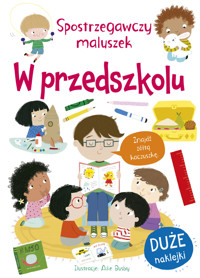 Spostrzegawczy maluszek. W przedszkolu - Becky Miles, Ailie Busby (ilustr.) - książka