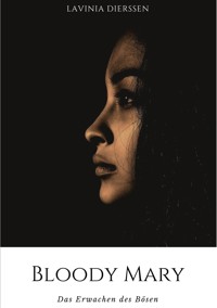 Bloody Mary - Das Erwachen des Bösen - Lavinia Dierssen - ebook