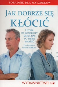 Jak dobrze się kłócić - Parrott Les, Parrott Leslie - książka