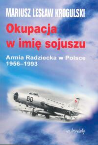 Okupacja w imię sojuszu - Krogulski Mariusz Lesław - książka