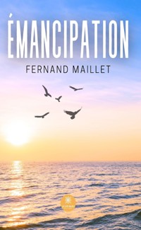 Émancipation - Fernand Maillet - ebook