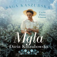 Saga Kaszubska. Tom 6. Mgła - Daria Kaszubowska - audiobook