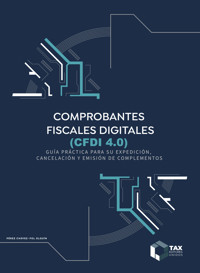 Comprobantes Fiscales Digitales (CFDI 4.0) 2025 - José Pérez Chávez - ebook