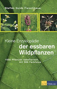 Kleine Enzyklopädie der essbaren Wildpflanzen - Steffen Guido Fleischhauer - ebook