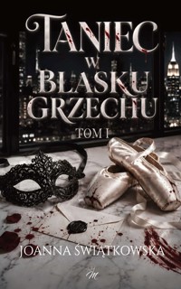 Taniec w blasku grzechu.Tom 1 - Joanna Świątkowska - ebook + audiobook