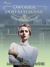 Dworek pod Malwami 30 - Ślepa sprawiedliwość - Marian Piotr Rawinis - ebook