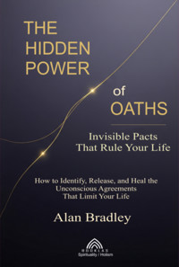 The Hidden Power Of Oaths - Bradley Alan - ebook