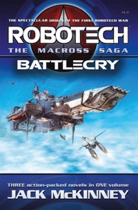 Robotech - The Macross Saga: Battlecry, Vol 1–3 - Jack McKinney - ebook