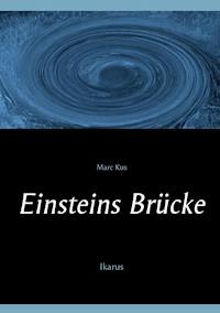 Einsteins Brücke - Marc Kus - ebook