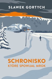 Schronisko, które spowijał mrok. - Gortych Sławek - książka