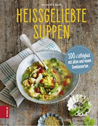 Heißgeliebte Suppen - Michaela Baur - ebook