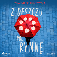 Z deszczu pod rynnę - Ewa Niepokulczycka - ebook + audiobook