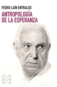 Antropología de la esperanza - Pedro Laín Entralgo - ebook