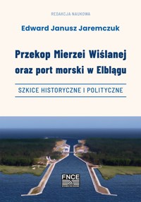Przekop Mierzei Wiślanej oraz port morski w Elblągu -  - książka
