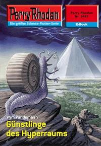 Perry Rhodan 2481: Günstlinge des Hyperraums -  Wim Vandemaan - ebook