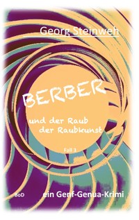 Berber und der Raub der Raubkunst - Georg Steinweh - ebook