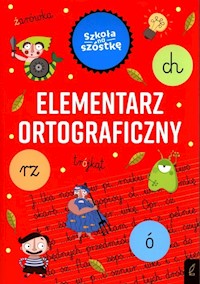 Szkoła na szóstkę Elementarz ortograficzny - Krzemiński Piotr - książka
