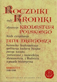 Roczniki czyli Kroniki sławnego Królestwa Polskiego - Jan Długosz - książka