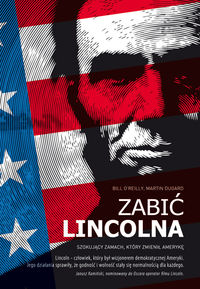 Zabić Lincolna - OReilly Bill, Dugard Martin - książka