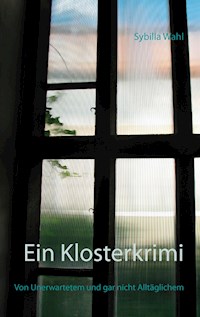 Ein Klosterkrimi - Sybilla Wahl - ebook