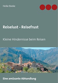 Reiselust - Reisefrust - Heike Boeke - ebook