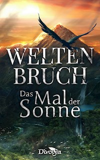 Weltenbruch - Das Mal der Sonne - Oliver Alraun - ebook