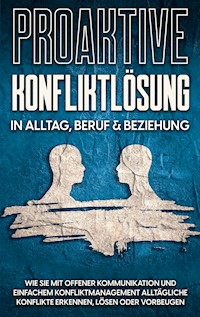 Proaktive Konfliktlösung in Alltag, Beruf & Beziehung - Stefan Korporal - ebook