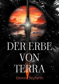 Der Erbe von Terra - Dennis Seyfarth - ebook